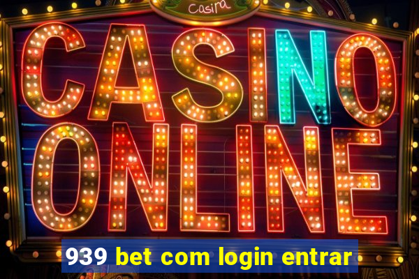 939 bet com login entrar